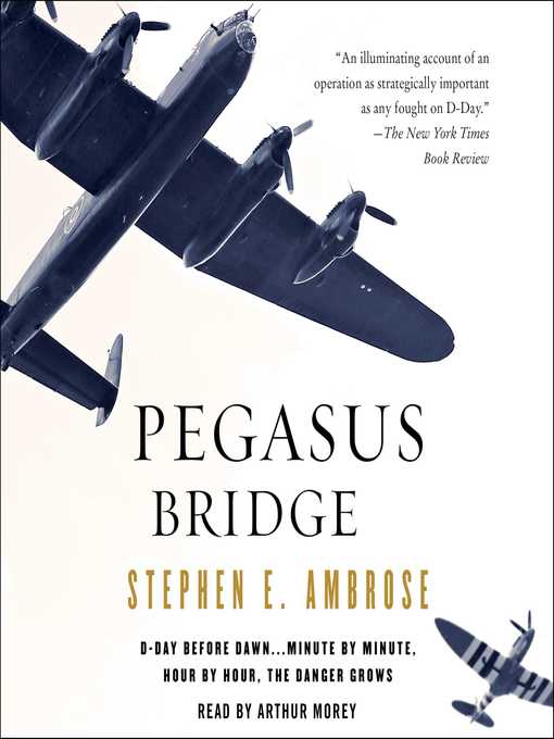 Title details for Pegasus Bridge by Stephen E. Ambrose - Available